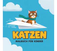 Katzen Malbuch für Kinder: Süße Und Einfache Bilder Zum Ausmalen - Perfektes Geschenk Für Kleine Künstler