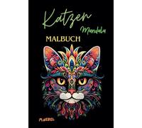 Katzen Malbuch Mandalas für Erwachsene: 50 Einzigartige Designs zum Entspannen und Stressabbau zum Ausmalen (Mandala Malbuch): Ein inspirierendes ... für kreative Auszeiten, Anti-Stress-Malbücher