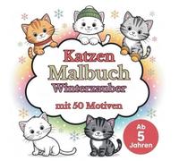 Katzen Malbuch - Winterzauber: 50 süße Motive mit dicken Linien & großen Ausmalflächen für Kinder ab 5 Jahren