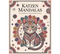 Katzen Mandalas - Ein Ausmalbuch zum Entspannen ab 14 Jahren