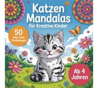 Katzen Mandalas für kreative Kinder, ab 4 Jahren mit 50 schöne Malbilder