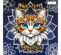 Katzen mit Mandala Malbuch: Vielfältige Katzenzeichnungen kombiniert mit kunstvollen Mustern - Für ruhige Stunden und kreative Auszeiten
