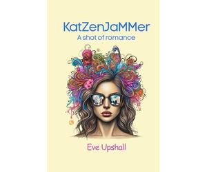 Katzenjammer, A shot of Romance: Fake-dating and British romcom blend in this hilarious and steamy debut novel. A must-read for summer 2025 from new indie author Eve Upshall.