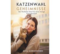 Katzenwahl Geheimnisse: Der Perfekte Start Für Eine Innige Freundschaft