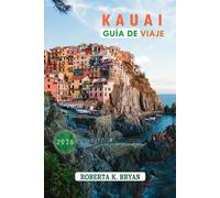KAUAI GUÍA DE VIAJE 2026: Descubra costas ocultas, valles sagrados y el espíritu Aloha en la Isla Jardín de Hawái