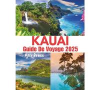 Kauai guide de voyage 2025: Meilleure période pour visiter, principales attractions, où séjourner, conseils de voyage et les plats locaux les plus délicieux de l'île jardin d'Hawaï