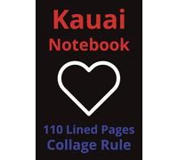 Kauai Hawaii Notebook: Kauai Hawaii Notebook: Travel Journal, Notepad, Travelers Notebook, Travel Diary, Travel gifts for women, Vacation Journal, Kauai lovers, 110 Lined pages, 6x9 Inches