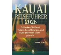 Kauai Reiseführer 2026: Entdecken Sie Kauai: Reisen, Besichtigung und lokale Erlebnisse leicht gemacht