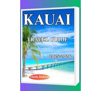 KAUAI TRAVEL GUIDE 2025-2026