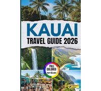 Kauai Travel Guide 2026: Curated Itineraries, Hidden Gems & Top Beaches - Smart Ways to Explore Kauai with Maps, Local Tips & Insider Adventures for Every Traveler