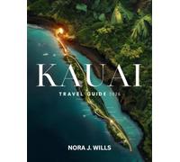 Kauai Travel Guide 2026: Discover Hidden Gems, Breathtaking Landscapes, and Local Secrets on Hawaii’s Garden Isle