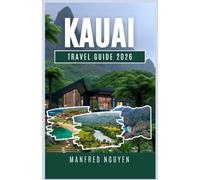 Kauai Travel Guide 2026: Explore Kauai’s Scenic Trails, Unique Beaches, and Local Cuisine Like a Local Traveler