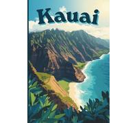 Kauai Travel Journal: A lined 6x9 notebook to write about your Hawaiian vacation