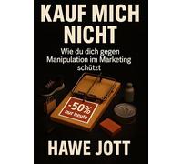 Kauf mich nicht: Wie du dich gegen Manipulation im Marketing schützt