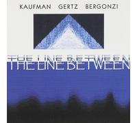 Kaufman, Gertz & Bergonzi The Line Between (CD) Album