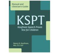 Kaufman Speech Praxis Test for Children: Manual and Clinician's Guide (William Beaumont)