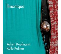 Kaufmann, Achim / Kalima, Kalle Ilmonique (CD)