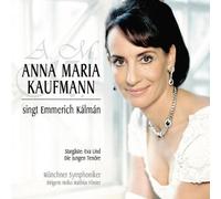 Kaufmann,Anna Maria - Anna Maria Kaufmann Singt Emmerich Kalman