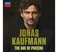 Kaufmann Jonas( Tenore), Pappano( Direttore), - The Age Of Puccini (Che Gelida Manina,E Lucevan Le Stelle,Vesti La Giubba...)