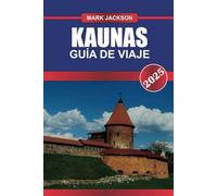 KAUNAS Guía de Viaje 2025: Descubra la segunda ciudad de Lituania: arquitectura de entreguerras, vibrante escena artística y rica historia.