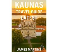 Kaunas Travel Guide Latest