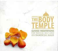 Kaur, Ramdesh - Body Temple: Guided Meditations For Radical