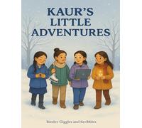 Kaur’s Little Adventures: Heartwarming Stories of Courage, Kindness, and Culture