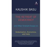 Kaushik Basu The Retreat of Democracy and Other Itinerant Ess (Copertina rigida)