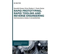 Kaushik Kumar Divya Zin Rapid Prototyping, Rapid Tooling and (Copertina rigida)