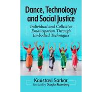 Kaustavi Sarkar Dance, Technology and Social Justice (Tascabile)