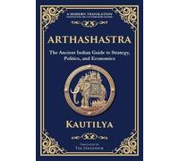 Arthashastra: The Ancient Indian Guide to Strategy, Politics, and Economics