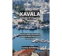 KAVALA Guida di viaggio 2025: Percorsi a piedi, vita costiera, architettura della città vecchia e storie locali
