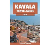 Kavala Travel Guide 2026: Explore Ottoman Fortresses, Ancient Roads, Aegean Beaches and the Gateway to Thasos