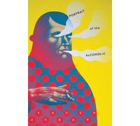Kaveh Akbar Portrait of the Alcoholic (Tascabile)