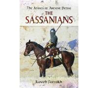 Kaveh Farrokh The Armies of Ancient Persia (Tascabile)