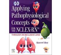 Kaveri Roy Applying Pathophysiological Concepts for the NCLEX-RN®: T (Tascabile)
