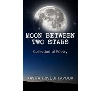 Kavita Trivedi-Kapoor Moon Between Two Stars (Copertina rigida)