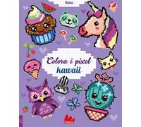 Kawai. Colora i pixel. Ediz. a colori