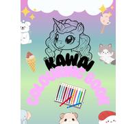 Kawai colouring book: Color Me Kawaii! Adorable Fun for Kids