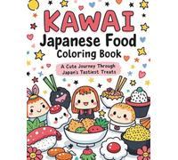 Kawai Japanese Food Coloring Book: A Cute Journey Through Japan's Tastiest Treats