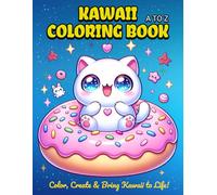 "Kawaii A to Z Coloring Book: Fun & Cute Coloring for Kids & Tweens (Ages 4-10)": Kawaii Alphabet Coloring Book | Cute & Easy Learning for Kids