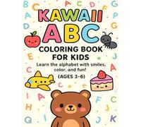Kawaii ABC Coloring Book for Kids (Ages 3-6): Learn the alphabet with smiles, color, and fun!