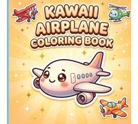 Kawaii Airplane Coloring Book: Nurture creativity and motor skills with adorable aviation scenes and super cute framed aircraft designed for kids ages 4-8.