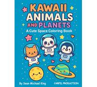KAWAII ANIMALS AND PLANETS: A Cute Space Coloring Book
