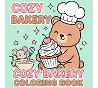 Kawaii Animals Baking Coloring Book: Cute and Easy Wholesome Forest Bakery Scenes for Kids Ages 4-8 and Adults: Simple, Bold Lines Cozy Activity Book ... and Sweet Treats for Stress Relief and Fun
