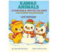 KAWAII ANIMALS CHRISTMAS & WINTER HOLIDAYS - LITE EDITION: A CUTE SNOWY COLORING BOOK
