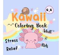 Kawaii Animals Coloring Book: 30 Adorable Pages of Cute Animals Too, for Stress Relief and Fun: For Adults and Children