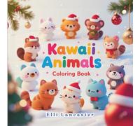 Kawaii Animals Coloring Book: 60 Charming Illustrations of Cute Creatures in Homely & Festive Scenes for Relaxation
