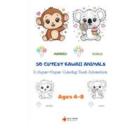 Kawaii Animals Coloring Book for Kids Ages 4-8: 50 Adorable Cute Animals to Color - Fun Activity Book for Boys and Girls with Super Cute Doodle ... Adventure with Monkey, Koala, Bunny & Friends