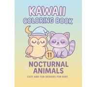 Kawaii Animals Coloring Book - Vol.11 Nocturnal Animals: Cute Night Animals & Starry Adventures | Easy Coloring Fun for Kids Ages 3-8